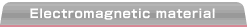 Electromagnetic material